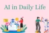 Role of AI in Daily Life - From Morning to Night - Post Thumbnail