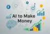 How to Use AI to Make Money - Practical Ways to Start Earning - Post Thumbnail