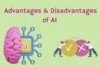 Advantages and Disadvantages of AI - Post Thumbnail