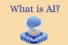 What Is AI? Beginner’s Guide to Artificial Intelligence
