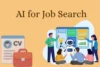 AI Tools for Job Search: Top Tools to Find Jobs Faster & Smarter - Post Thumbnail