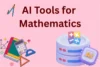 AI Tools for Mathematics - Top 10 Solutions to Solve Math Problems Easily - Post Thumbnail